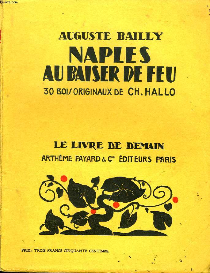 NAPLES AU BAISER DE FEU. 30 BOIS ORIGINAUX DE CH. HALLO. LE LIVRE DE DEMAIN N 50.