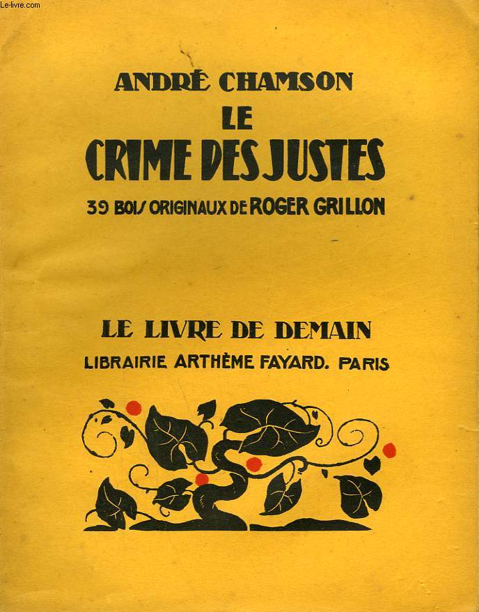 LE CRIME DES JUSTES. 39 BOIS ORIGINAUX DE ROGER GRILLON. LE LIVRE DE DEMAIN N 108.