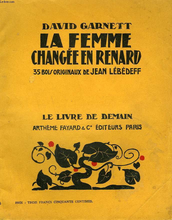 LA FEMME CHANGEE EN RENARD. 33 BOIS ORIGINAUX DE JEAN LEBEDEFF. LE LIVRE DE DEMAIN N 114.