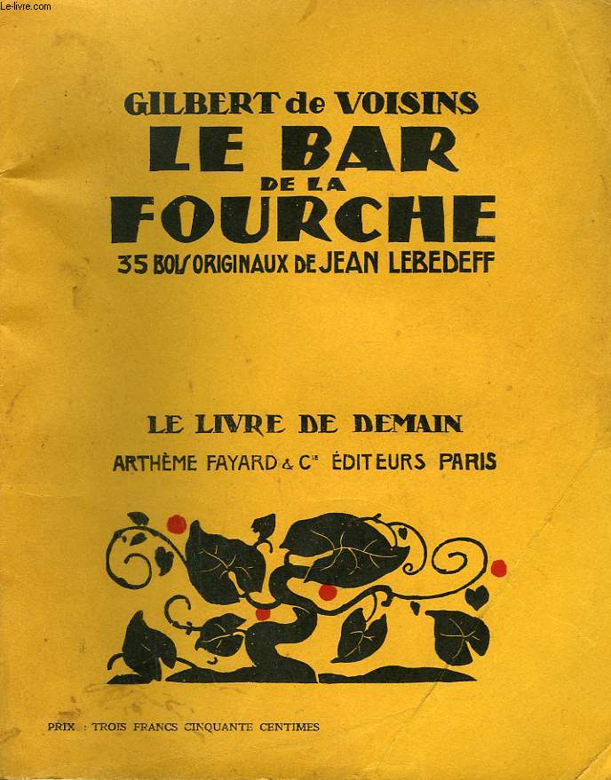 LE BAR DE LA FOURCHE. 35 BOIS ORIGINAUX DE JEAN LEBEDEFF. LE LIVRE DE DEMAIN N119.