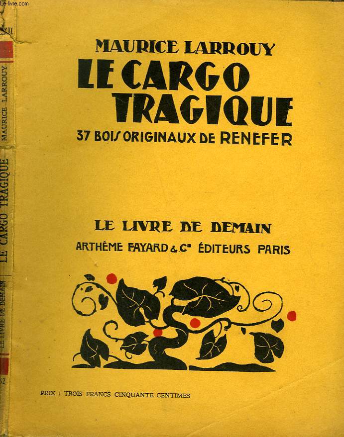 LE CARGO TRAGIQUE. 37 BOIS ORIGINAUX DE RENEFER. LE LIVRE DE DEMAIN N 162.