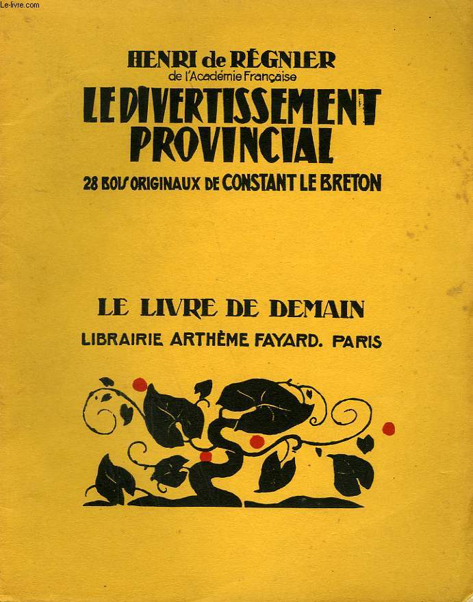 LE DIVERTISSEMENT PROVINCIAL. 28 BOIS ORIGINAUX DE CONSTANT LE BRETON. LE LIVRE DE DEMAIN N 193.