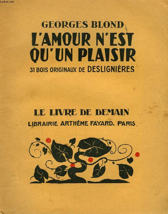 L'AMOUR N'EST QU'UN PLAISIR. 31 BOIS ORIGINAUX DE DESLIGNIERES. LE LIVRE DE DEMAIN N 214.