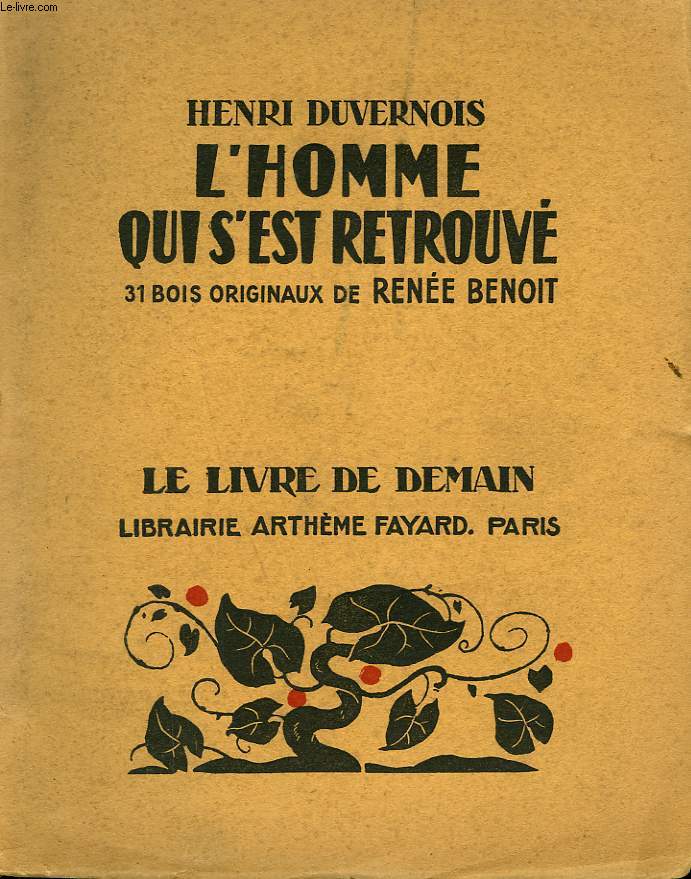 L'HOMME QUI S'EST RETROUVE. 31 BOIS ORIGINAUX DE RENEE BENOIT. LE LIVRE DE DEMAIN N 222.