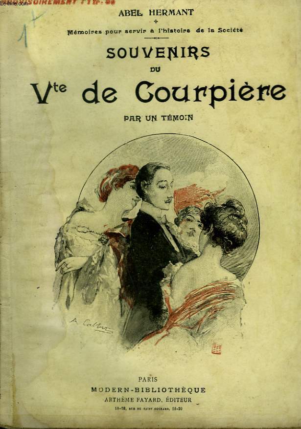 SOUVENIRS DU VICOMTE DE COURPIERE PAR UN TEMOIN. COLLECTION MODERN BIBLIOTHEQUE.