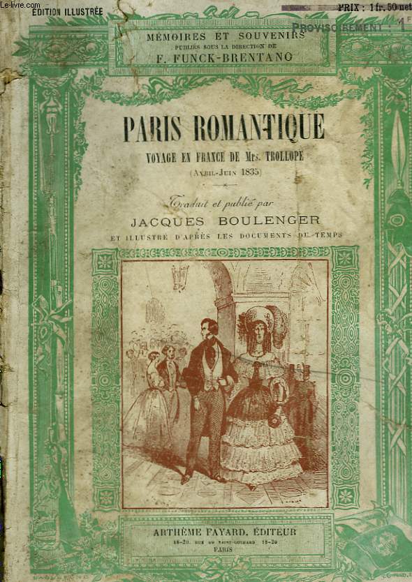 PARIS ROMANTIQUE. VOYAGE EN FRANCE DE MRS TROLLOPE. ( AVRIL - JUIN 1835 ).