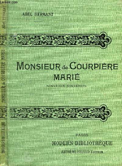 MEMOIRES POUR SERVIR A L'HISTOIRE DE LA SOCIETE. MONSIEUR DE COURPIERE MARIE. NOUVEAUX SOUVENIRS.