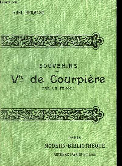 MEMOIRES POUR SERVIR A L'HISTOIRE DE LA SOCIETE. SOUVENIRS DU VTE DE COURPIERE.