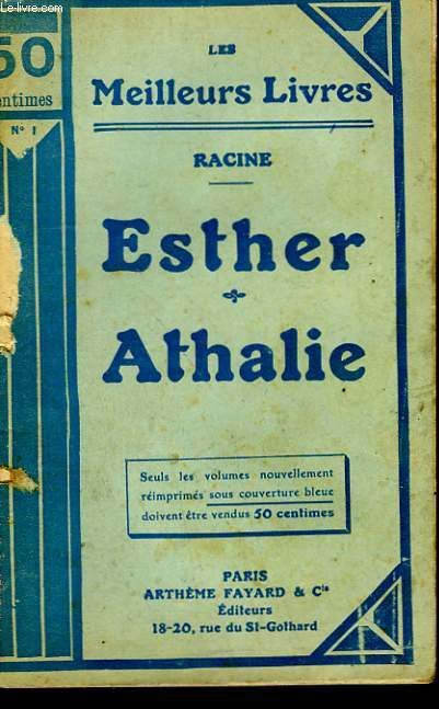 ESTHER TRAGEDIE EN 3 ACTES (1689) SUIVI DE ATHALIE TRAGEDIE EN 5 ACTES ( 1691). COLLECTION : LES MEILLEURS LIVRES N 1.