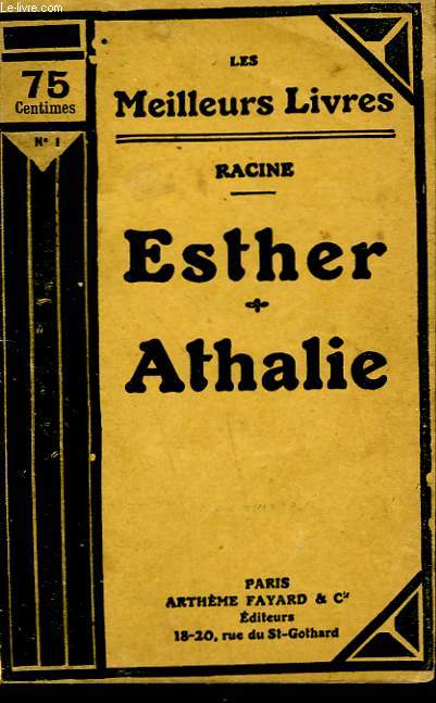 ESTHER TRAGEDIE EN 3 ACTES (1689) SUIVI DE ATHALIE TRAGEDIE EN 5 ACTES ( 1691). COLLECTION : LES MEILLEURS LIVRES N 1.