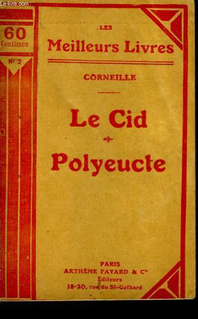 LE CID TRAGEDIE EN 5 ACTES ( 1636 ) SUIVI DE POLYEUCTE TRAGEDIE CHRETIENNE EN 5 ACTES ( 1640 ). COLLECTION : LES MEILLEURS LIVRES N 2.