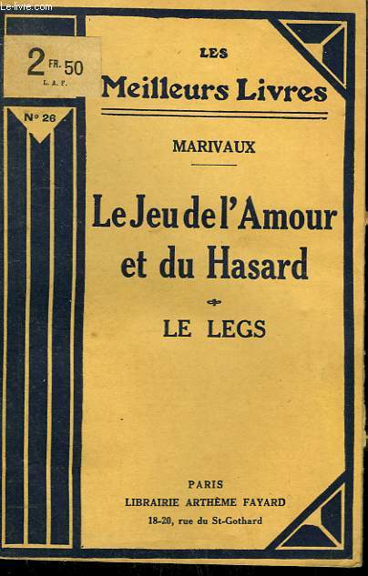 LE JEU DE L'AMOUR ET DU HASARD. COMEDIE EN 3 ACTES (1730) SUIVI DE LE LEGS. COMEDIE EN 1 ACTE ( 1730 ). COLLECTION : LES MEILLEURS LIVRES N 26.