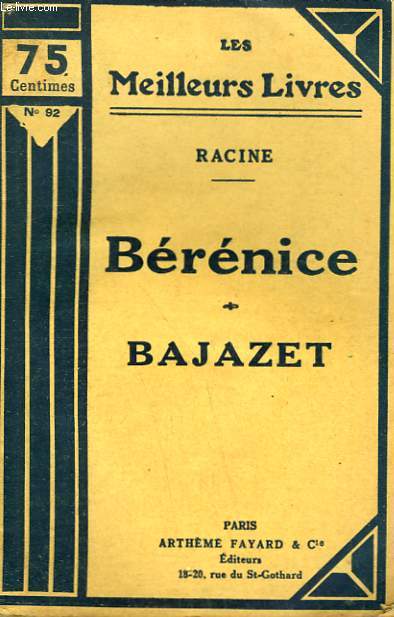 BERENICE SUIVI DE BAJAZET. COLLECTION : LES MEILLEURS LIVRES N 92.