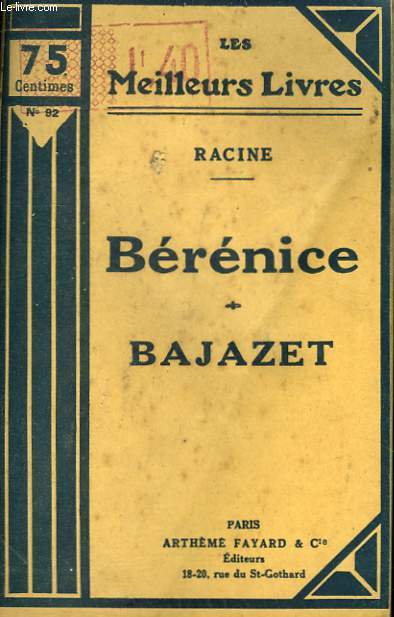 BERENICE SUIVI DE BAJAZET. COLLECTION : LES MEILLEURS LIVRES N 92.