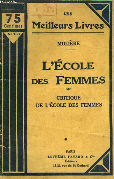 L'ECOLE DES FEMMES SUIVI DE CRITIQUE DE L'ECOLE DES FEMMES. COLLECTION : LES MEILLEURS LIVRES N 163.