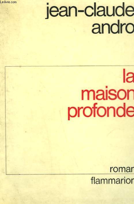 LA MAISON PROFONDE.