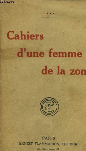 CAHIERS D'UNE FEMME DE LA ZONE.