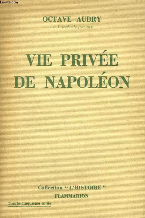 VIE PRIVEE DE NAPOLEON.