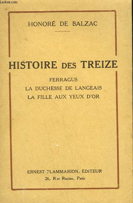 HISTOIRE DES TREIZE. FERRAGUS, LA DUCHESSE DE LANGEAIS, LA FILLE AUX YEUX D'OR.