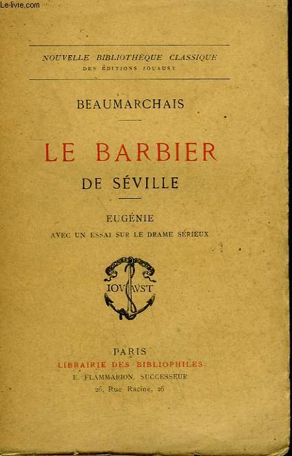 LE BARBIER DE SEVILLE. COMEDIE EN 4 ACTES SUIVI DE EUGENIE DRAME EN 5 ACTES SUIVI DE UN ESSAI SUR LE DRAME SERIEUX.