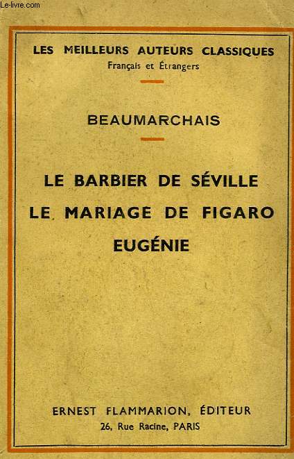 LE BARBIER DE SEVILLE SUIVI DE LE MARIAGE DE FIGARO SUIVI DE EUGENIE.