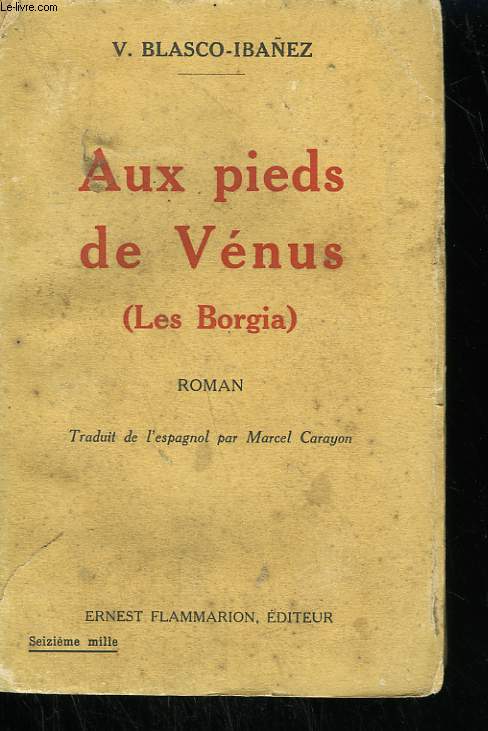 AUX PIEDS DE VENUS. ( LES BORGIA ).