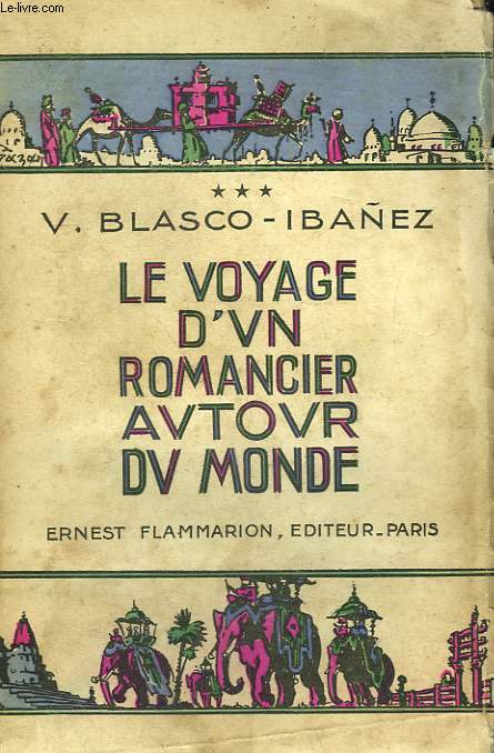 LE VOYAGE D'UN ROMANCIER AUTOUR DU MONDE. .