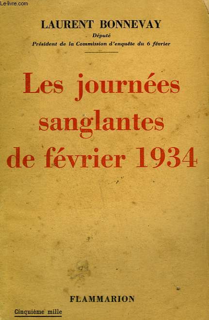 LES JOURNEES SANGLANTES DE FEVRIER 1934. PAGES D'HISTOIRE.