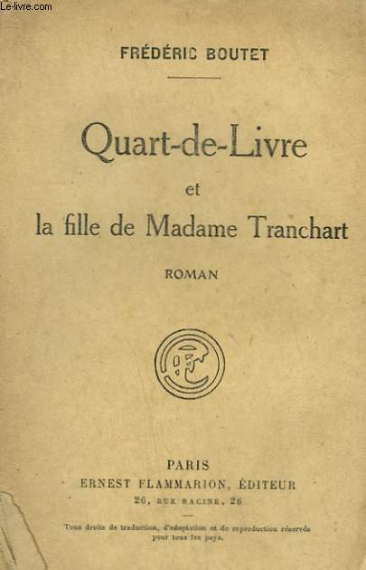 QUART DE LIVRE ET LA FILLE DE MADAME TRANCHART.