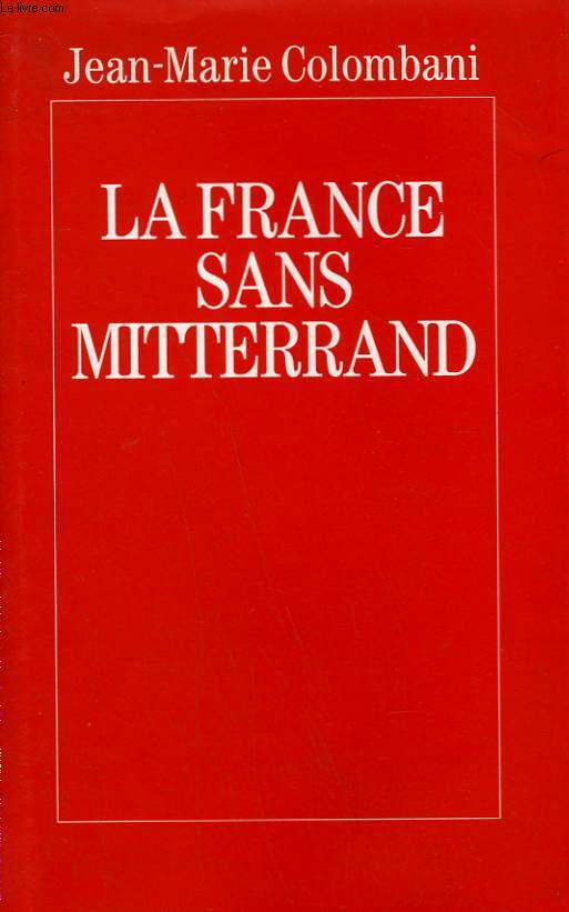 LA FRANCE SANS MITTERRAND.