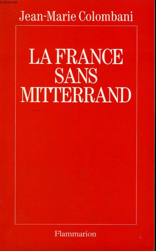 LA FRANCE SANS MITTERRAND.