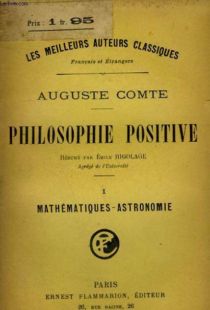 PHILOSOPHIE POSITIVE. TOME 1 : MATHEMATIQUES - ASTRONOMIE.