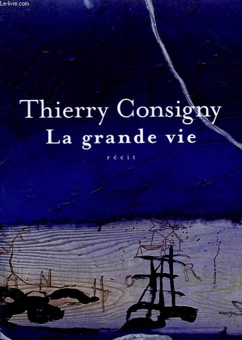 LA GRANDE VIE.