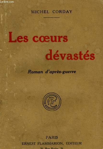 LES COEURS DEVASTES. ROMAN D'APRES GUERRE.