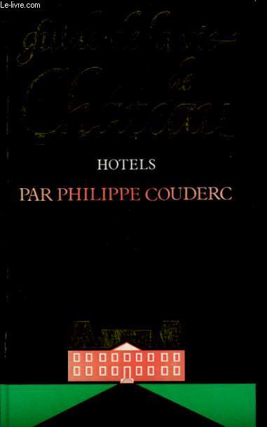 GUIDE DE LA VIE DE CHATEAU. HOTELS.