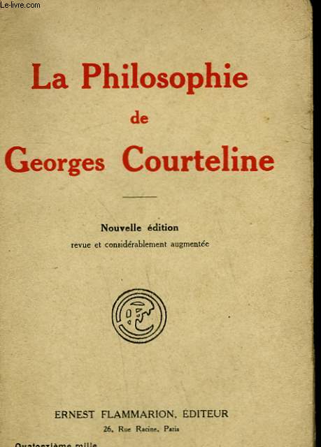 LA PHILOSOPHIE DE GEORGES COURTELINE.