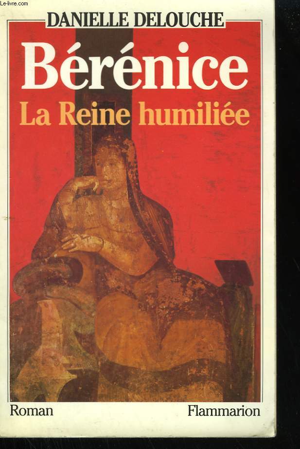 BERENICE. LA REINE HUMILIEE.