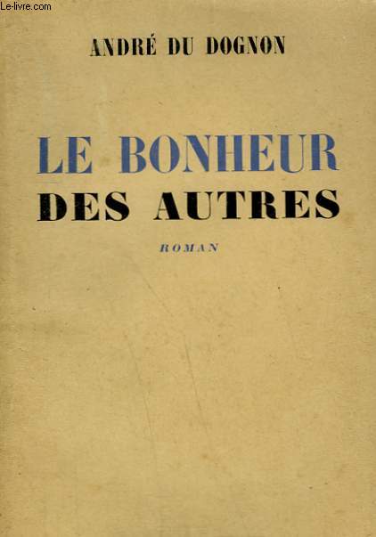 LE BONHEUR DES AUTRES.