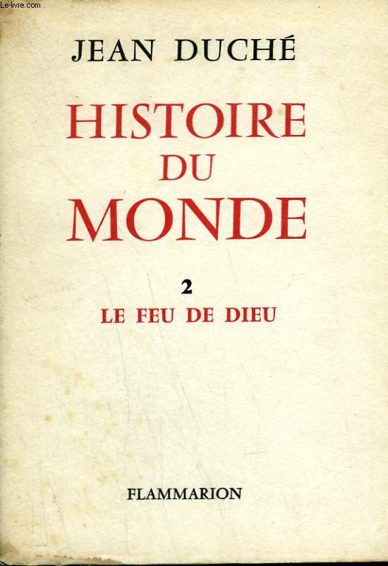 HISTOIRE DU MONDE. TOME 2 : LE FEU DE DIEU.