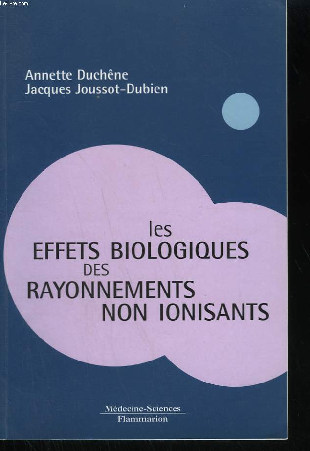 LES EFFETS BIOLOGIQUES DES RAYONNEMENTS NON IONISANTS.