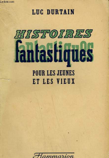 CONQUETES DU MONDE. TOME 4 : HISTOIRES FANTASTIQUES POUR LES JEUNES ET LES VIEUX.