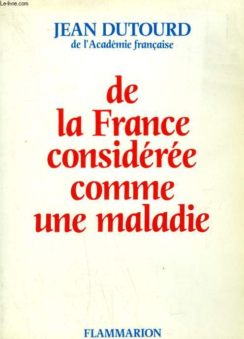 DE LA FRANCE CONSIDEREE COMME UNE MALADIE.