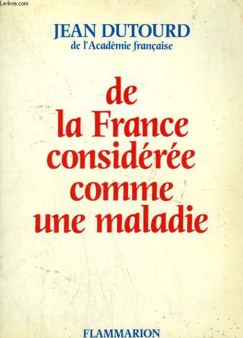 DE LA FRANCE CONSIDEREE COMME UNE MALADIE.