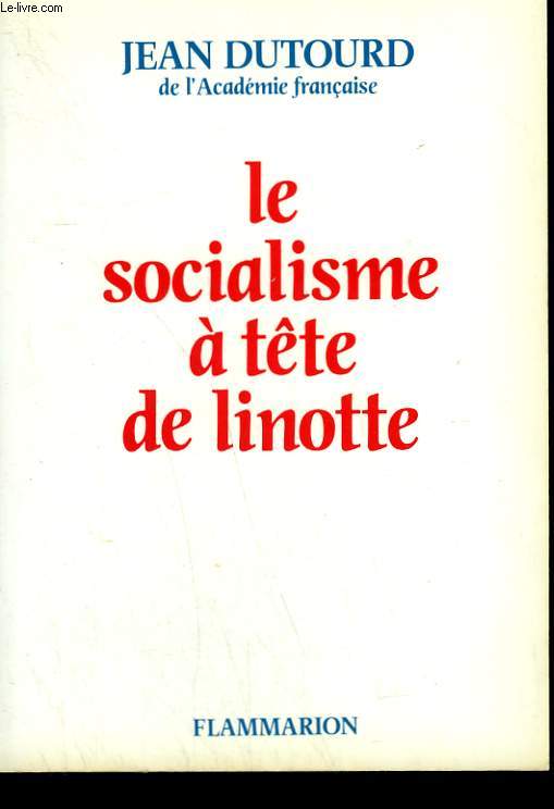 LE SOCIALISME A TETE DE LINOTTE.