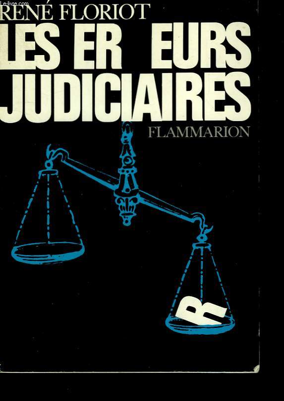 LES ERREURS JUDICIAIRES.