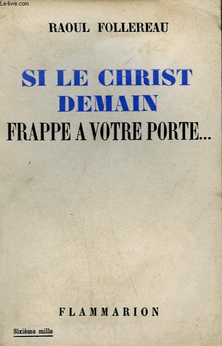 SI LE CHRIST, DEMAIN, FRAPPE A VOTRE PORTE .... LE RECONNAITREZ VOUS ?