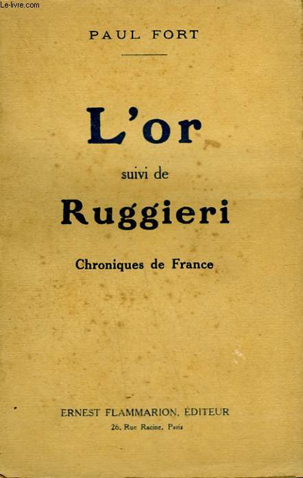 L'OR SUIVI DE RUGGIERI. CHRONIQUES DE FRANCE.