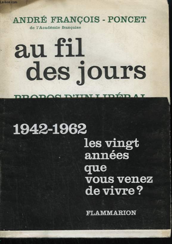 AU FIL DES JOURS. PROPOS D'UN LIBERAL 1942-1962.