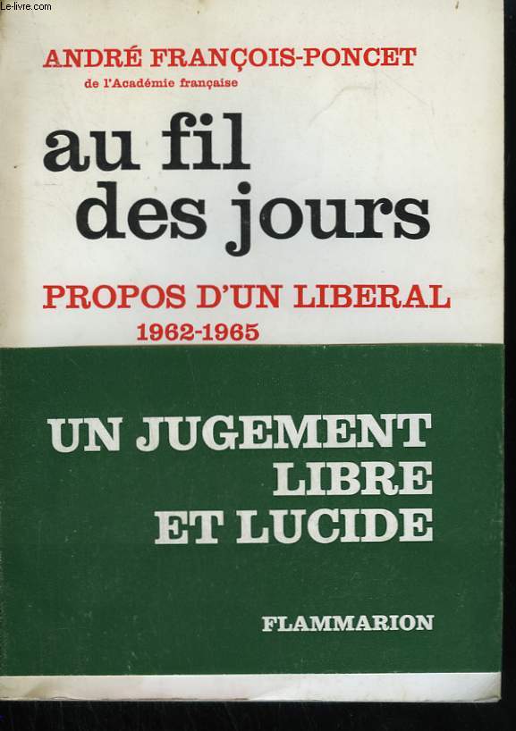 AU FIL DES JOURS. PROPOS D'UN LIBERAL . 1962-1965.