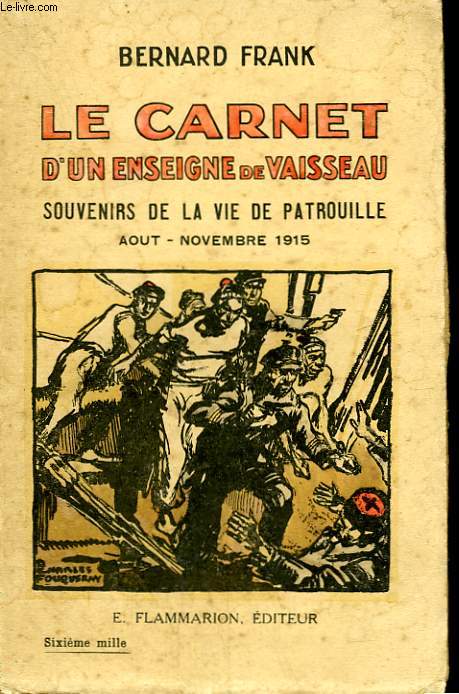 LE CARNET D'UN ENSEIGNE DE VAISSEAU. ( SOUVENIRS DE LA VIE DE PATROUILLE ) .